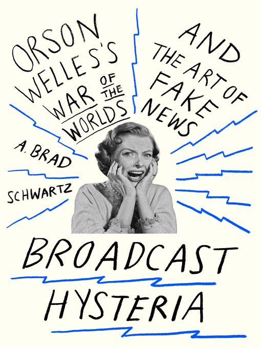 Title details for Broadcast Hysteria by A. Brad Schwartz - Wait list